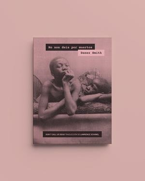 NO NOS DEIS POR MUERTOS | 9788412470840 | SMITH, DANEZ
