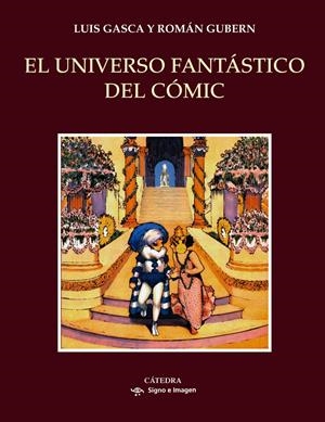 EL UNIVERSO FANTÁSTICO DEL CÓMIC | 9788437634395 | GASCA, LUIS / GUBERN, ROMÁN