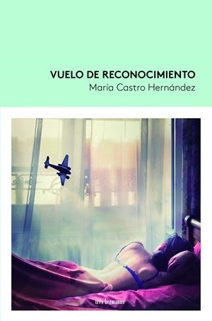 VUELO DE RECONOCIMIENTO | 9788419243157TA | CASTRO, MARÍA