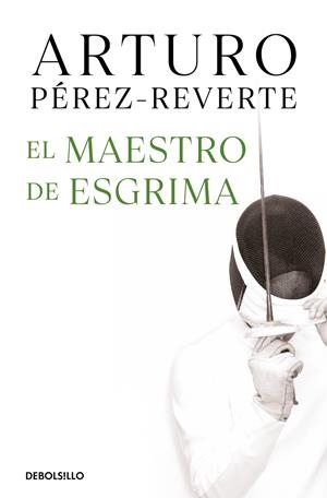 EL MAESTRO DE ESGRIMA | 9788490628324 | PÉREZ-REVERTE, ARTURO