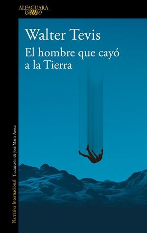 EL HOMBRE QUE CAYÓ A LA TIERRA | 9788420464053 | TEVIS, WALTER