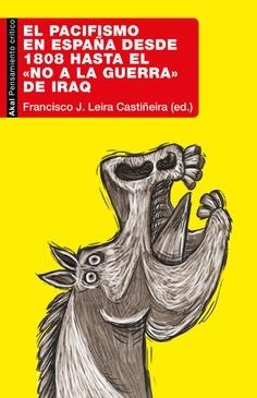 EL PACIFISMO EN ESPAÑA DESDE 1808 HASTA EL «NO A LA GUERRA» DE IRAQ | 9788446053309 | LEIRA, FEDERICO J. (ED)