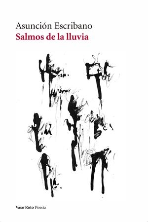 SALMOS DE LA LLUVIA | 9788494898990 | ESCRIBANO, ASUNCIÓN