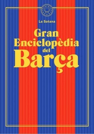 LA GRAN ENCICLOPEDIA DEL BARÇA | 9788419172938 | LA SOTANA