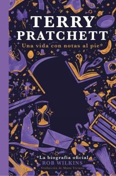 TERRY PRATCHETT. UNA VIDA CON NOTAS AL PIE | 9788412614473 | WILKINS, ROB