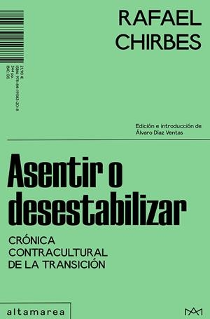 ASENTIR O DESESTABILIZAR. CRÓNICA CONTRACULTURAL DE LA TRANSICIÓN | 9788419583208 | CHIRBES, RAFAEL