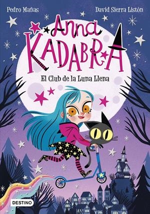 ANNA KADABRA 1. EL CLUB DE LA LUNA LLENA | 9788408223238 | MAÑAS, PEDRO / SIERRA LISTÓN, DAVID