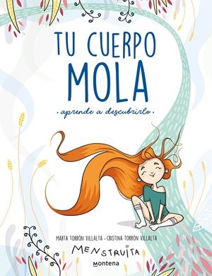 TU CUERPO MOLA (APRENDE A DESCUBRIRLO) (MENSTRUITA) | 9788418318931 | TORRÓN (MENSTRUITA), CRISTINA / TORRÓN, MARTA
