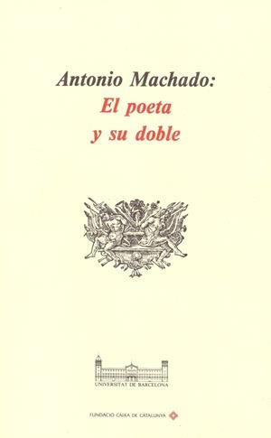 ANTONIO MACHADO: EL POETA Y SU DOBLE | 9788475289540TA