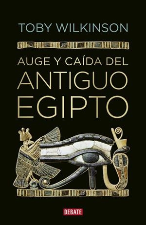 AUGE Y CAÍDA DEL ANTIGUO EGIPTO | 9788499920177 | WILKINSON, TOBY