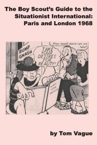 BOY SCOUT S GUIDE TO THE SITUATIONIST INTERNATIONAL, THE | 9781914567087 | TOM VAGUE