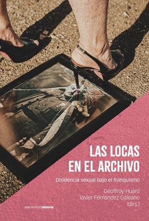 LAS LOCAS EN EL ARCHIVO | 9788418752704 | HUARD, GEOFFROY / FERNÁNDEZ GALEANO, JAVIER