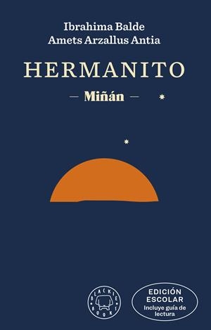 HERMANITO. EDICIÓN ESCOLAR (INCLUYE GUÍA DE LECTURA) | 9788419654113 | BALDE, IBRAHIMA / ARZALLUS ANTIA, AMETS / IZAGIRRE, ANDER