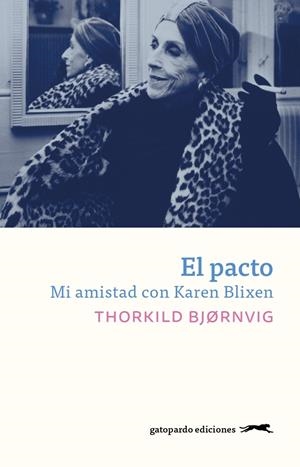 EL PACTO. MI AMISTAD CON KAREN BLIXEN | 9788412577396 | BJØRNVIG, THORKILD