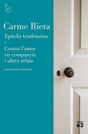 EPITELIS TENDRÍSSIMS I CONTRA L'AMOR EN COMPANYIA I ALTRES RELATS | 9788429779745TA | RIERA, CARME