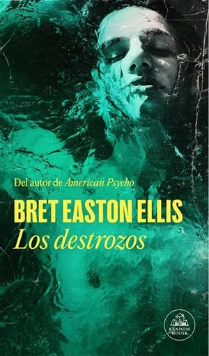 LOS DESTROZOS | 9788439741725 | ELLIS, BRET EASTON