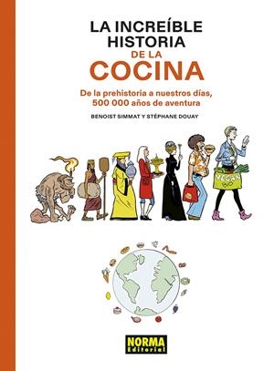 LA INCREIBLE HISTORIA DE LA COCINA | 9788467961812 | SIMMAT, BENOIST/ DOUAY, STÉPHANE