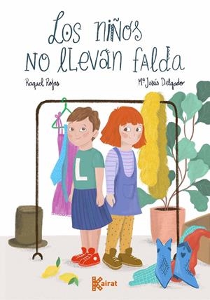 LOS NIÑOS NO LLEVAN FALDA | 9788412216370 | ROJAS, RAQUEL