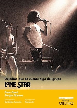 DEJADME QUE OS CUENTE ALGO DEL GRUPO LONE STAR | 9788497439909 | GENÉ VIRGILI, PERE / MARTOS MONTES, SERGIO