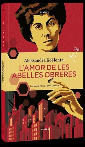 L'AMOR DE LES ABELLES OBRERES | 9788416698905 | KOL·LONTAI, ALEKSANDRA