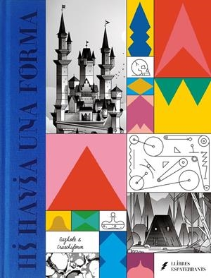 HI HAVIA UNA FORMA | 9788418690303 | CRUSCHIFORM / GAZHOLE