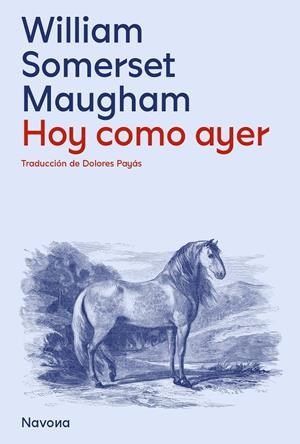 HOY, COMO AYER | 9788419552099 | MAUGHAM, WILLIAM SOMERSET