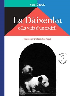 LA DÀIXENKA. O LA VIDA D'UN CADELL | 9788412582918 | CAPEK, KAREL