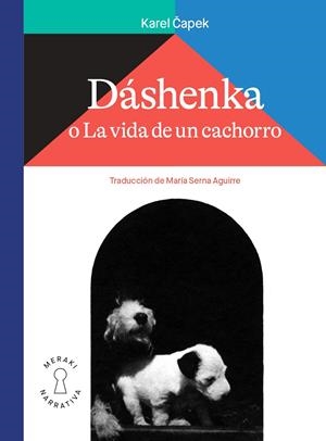 DÁSHENKA. O LA VIDA DE UN CACHORRO | 9788412582901 | CAPEK, KAREL