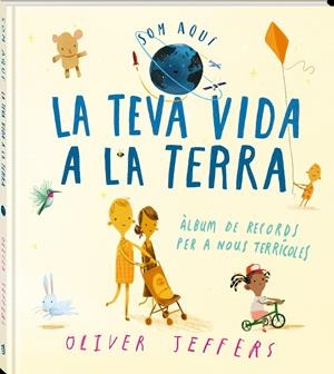 LA TEVA VIDA A LA TERRA. SOM AQUÍ | 9788418762635 | JEFFERS, OLIVER