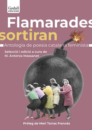 FLAMARADES SORTIRAN. ANTOLOGIA DE LA POESÍA CATALANA FEMINISTA | 9788412689624 | AAVV