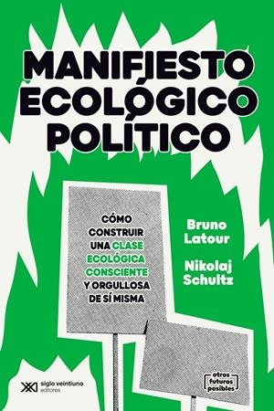 MANIFIESTO ECOLÓGICO POLÍTICO | 9788432320620 | LATOUR, BRUNO / SCHULTZ, NIKOLAJ