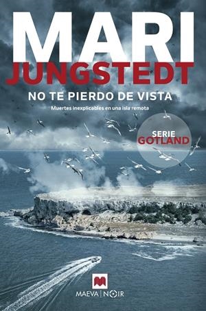 NO TE PIERDO DE VISTA. MUERTES INEXPLICABLES EN UNA ISLA REMOTA | 9788419638151 | JUNGSTEDT, MARI