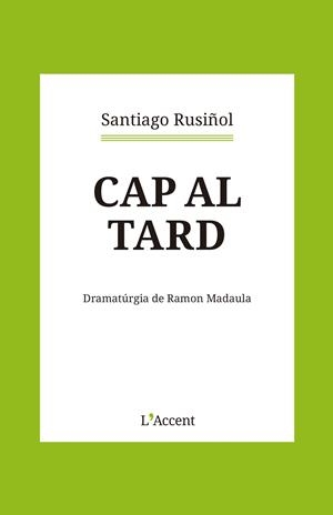 CAP AL TARD | 9788418680366 | RUSIÑOL, SANTIAGO