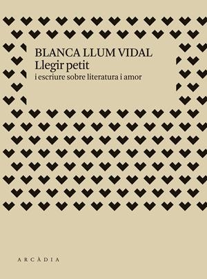 LLEGIR PETIT. I ESCRIURE SOBRE LITERATURA I AMOR | 9788412667370 | VIDAL, BLANCA LLUM