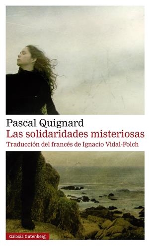 LAS SOLIDARIDADES MISTERIOSAS | 9788419738530 | QUIGNARD, PASCAL