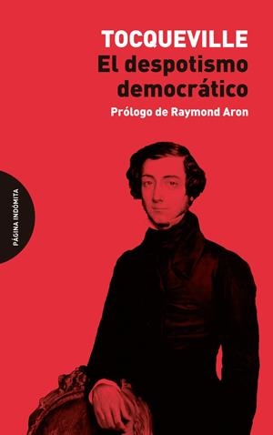 EL DESPOTISMO DEMOCRÁTICO | 9788412648935 | TOCQUEVILLE, ALEXIS DE / ARON, RAYMOND