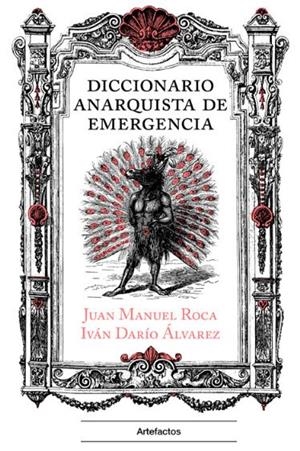 DICCIONARIO ANARQUISTA DE EMERGENCIA | 9788412744668 | ROCA, JUAN MANUEL / ÁLVAREZ, IVÁN DARÍO