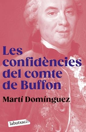 LES CONFIDÈNCIES DEL COMTE DE BUFFON | 9788419107855 | DOMÍNGUEZ, MARTÍ