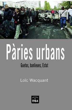 PÀRIES URBANS. GUETOS, BANLIEUES, ESTAT | 9788496061811TA | WACQUANT, LOÏC