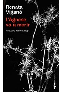 L'AGNESE VA A MORIR | 9788418618017TA | VIGANÒ, RENATA