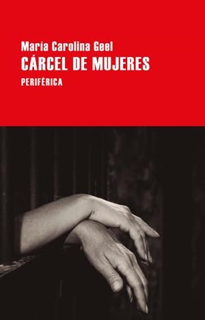CÁRCEL DE MUJERES | 9788418838903 | GEEL, MARÍA CAROLINA