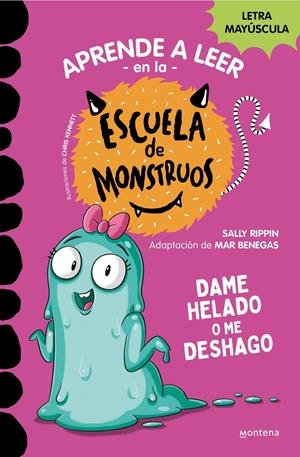 APRENDE A LEER EN LA ESCUELA DE MONSTRUOS 10 - DAME HELADO O ME DESHAGO | 9788419357885 | RIPPIN, SALLY
