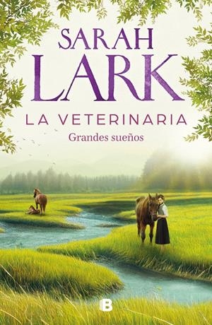 LA VETERINARIA. GRANDES SUEÑOS (LA VETERINARIA 1) | 9788466674812 | LARK, SARAH