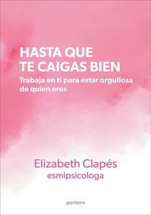 HASTA QUE TE CAIGAS BIEN | 9788419241399 | CLAPÉS, ELIZABETH
