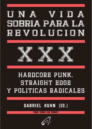 UNA VIDA SOBRIA PARA LA REVOLUCION | 9788412776836 | KUHN, GABRIEL (ED.)