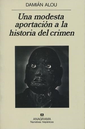 UNA MODESTA APORTACIÓN A LA HISTORIA DEL CRIMEN | 9788433909152TA | ALOU, DAMIÁN