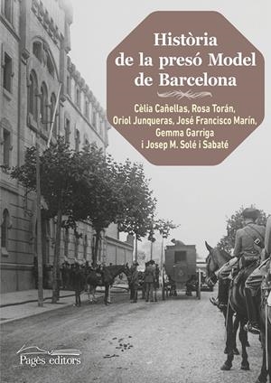 HISTÒRIA DE LA PRESÓ MODEL DE BARCELONA (2A. EDICIÓ) | 9788499758503 | CAÑELLAS JULIÀ, CÈLIA ET AL.