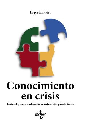 CONOCIMIENTO EN CRISIS. LAS IDEOLOGÍAS EN LA EDUCACIÓN ACTUAL CON EJEMPLOS DE SU | 9788430986835 | ENKVIST, INGER KRISTINA