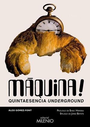 MÀQUINA! QUINTAESENCIA UNDERGROUND | 9788419884558 | GÓMEZ-FONT, ÀLEX