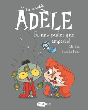 LA TERRIBLE ADÈLE VOL.11 FA UNA PUDOR QUE EMPESTA! | 9788419183507 | MR TAN / MRS. PRICKLY